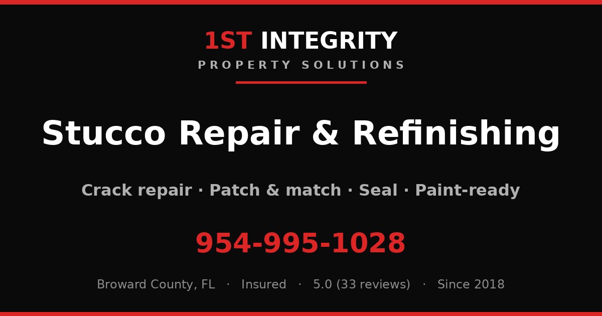 Stucco Repair, Patching & Refinishing — 1st Integrity Property Solutions, Broward County