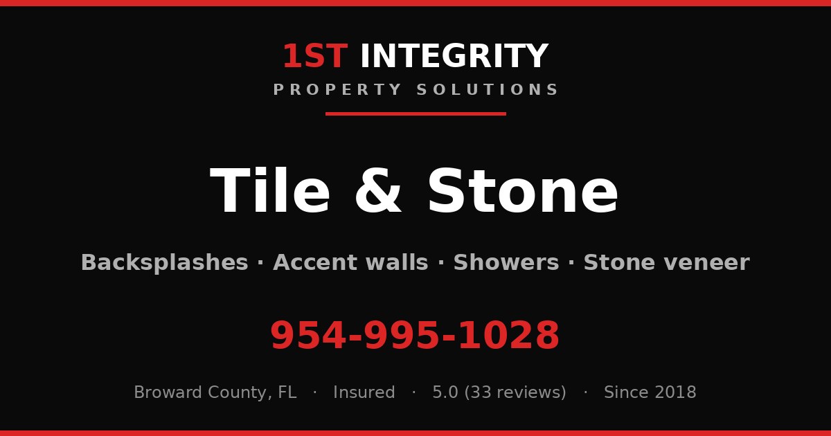 Tile & Stone — Backsplashes, Accents & Surfaces — 1st Integrity Property Solutions, Broward County